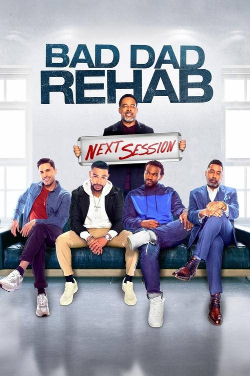 Bad Dad Rehab: The Next Session 2021