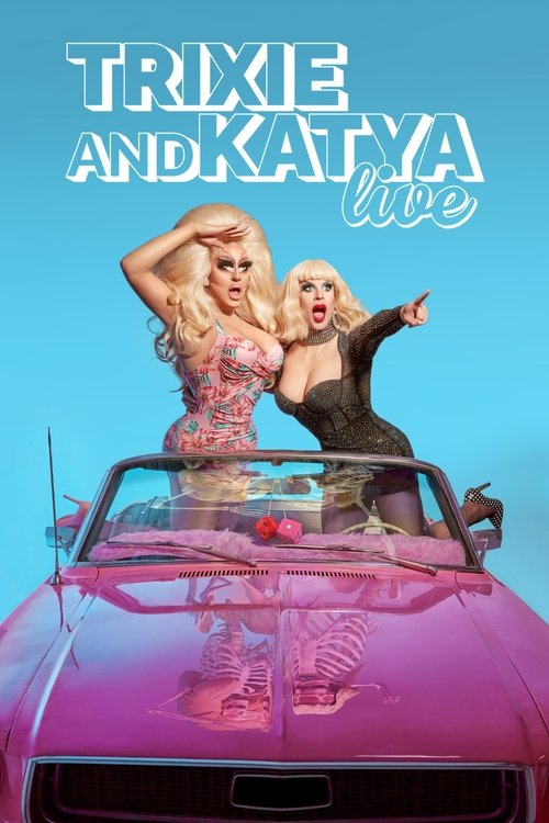 Trixie & Katya Live - The Last Show 2023
