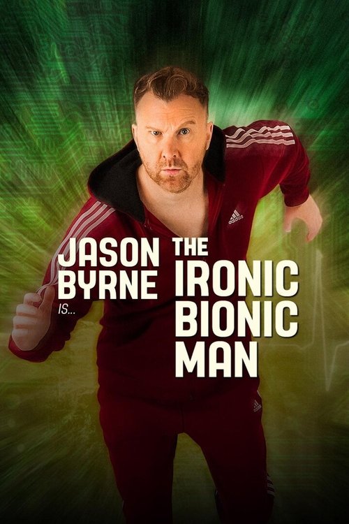 Jason Byrne is... The Ironic Bionic Man 2024
