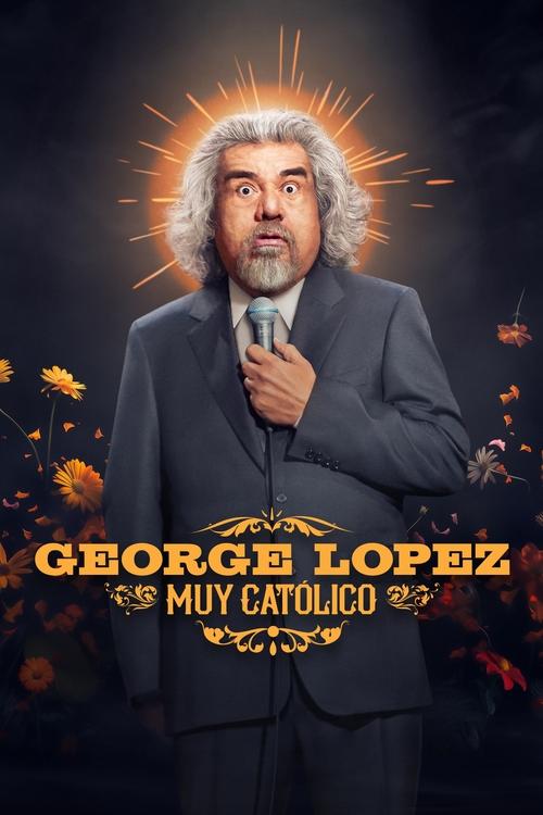 George Lopez: Muy Católico 2025