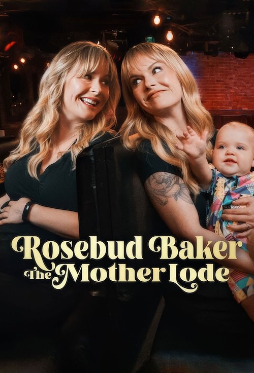 Rosebud Baker: The Mother Lode 2025