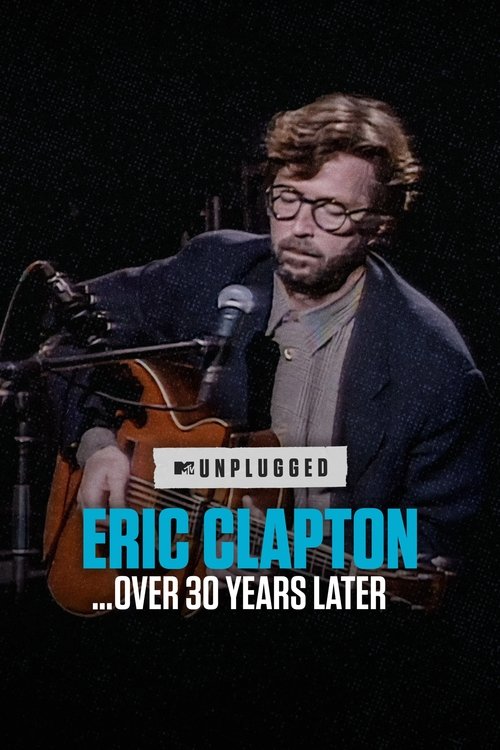 Eric Clapton Unplugged… Over 30 Years Later 2025