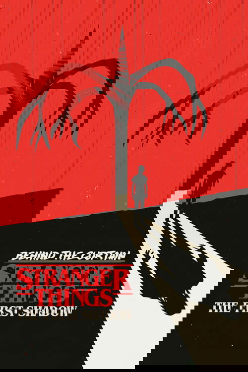 Behind the Curtain: Stranger Things: The First Shadow 2025