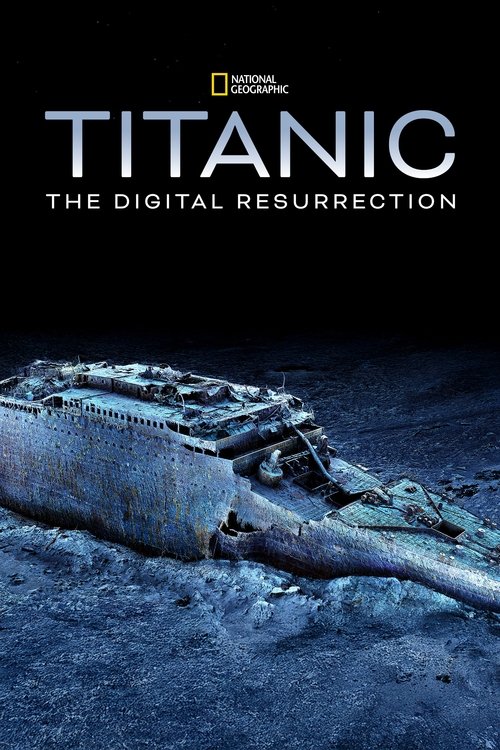 Titanic: The Digital Resurrection 2025