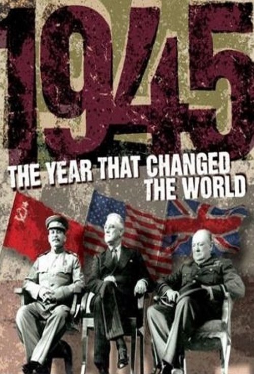 1945: The Year that Changed the World 2005