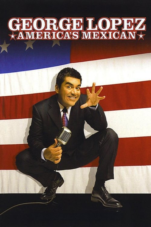 George Lopez: America's Mexican 2007