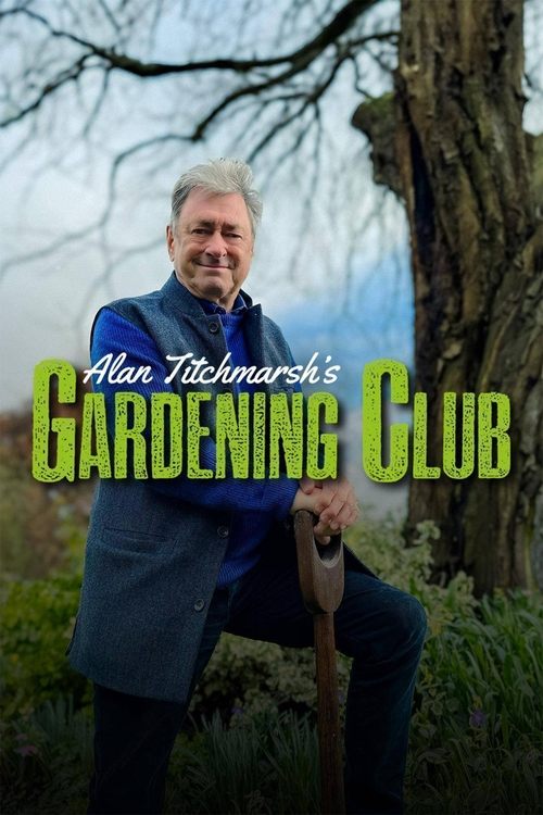 Alan Titchmarsh's Gardening Club 2024