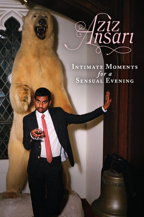 Aziz Ansari: Intimate Moments for a Sensual Evening 2010