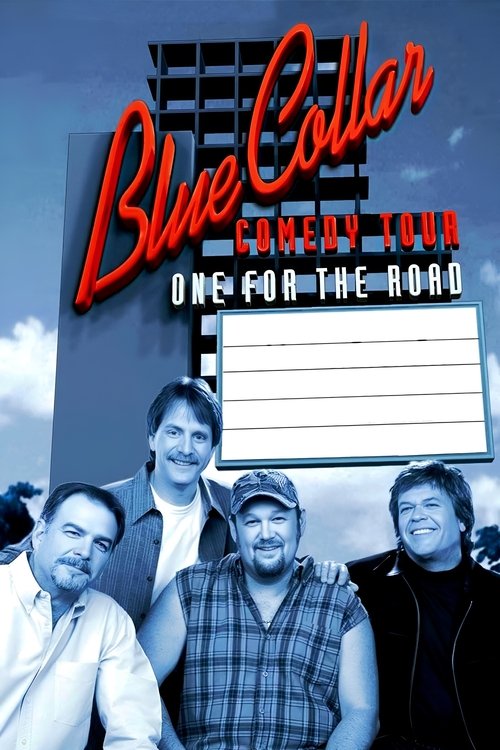 Blue Collar Comedy Tour: One for the Road 2006