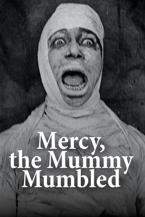 Mercy, the Mummy Mumbled 1918