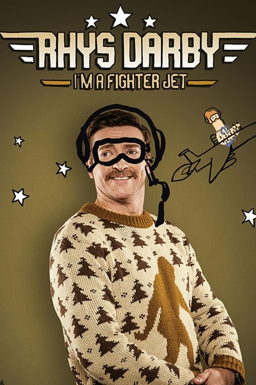 Rhys Darby: I'm A Fighter Jet 2017