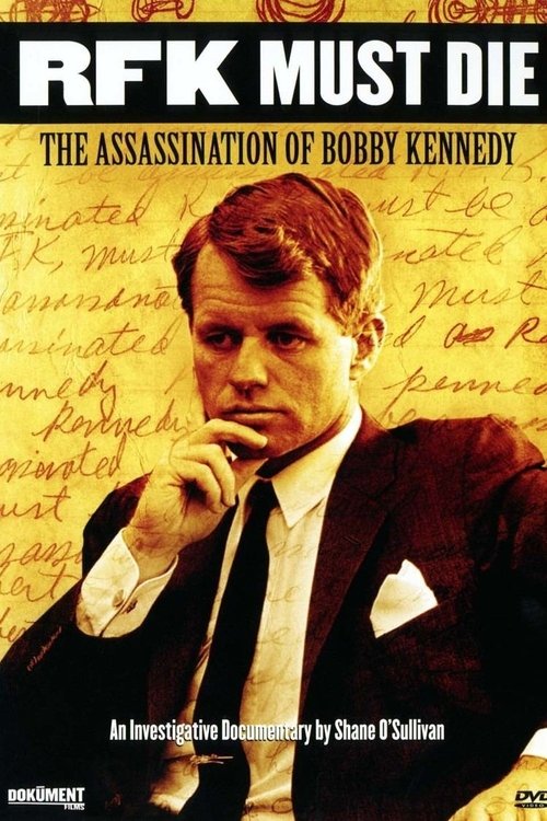 RFK Must Die: The Assassination of Bobby Kennedy 2007