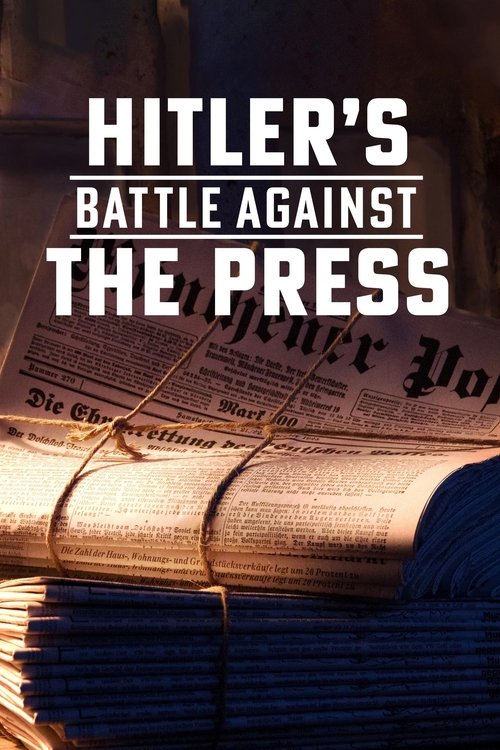 Hitler's Battle Against the Press 2018