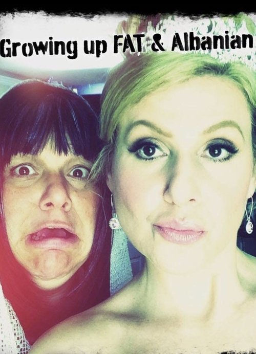 Growing Up Fat & Albanian 2016