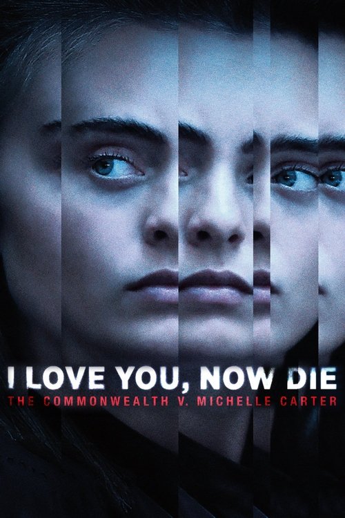 I Love You, Now Die: The Commonwealth vs. Michelle Carter 2019