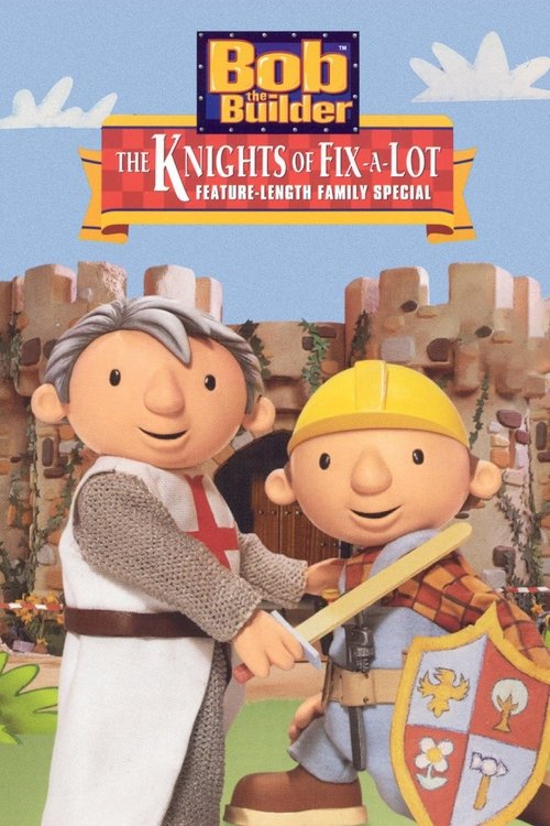 Bob the Builder: The Knights of Fix-A-Lot 2003