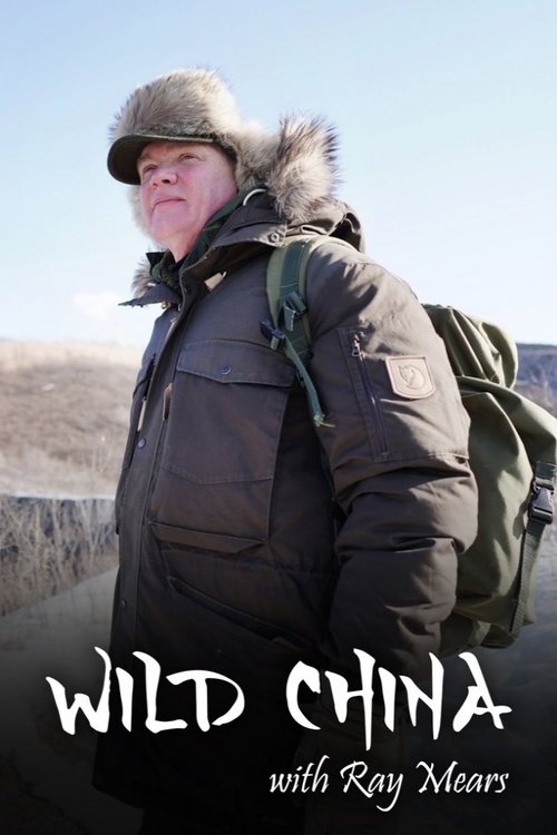 Wild China with Ray Mears 2021