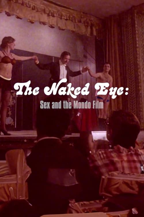 The Naked Eye: Sex and the Mondo Film 2023