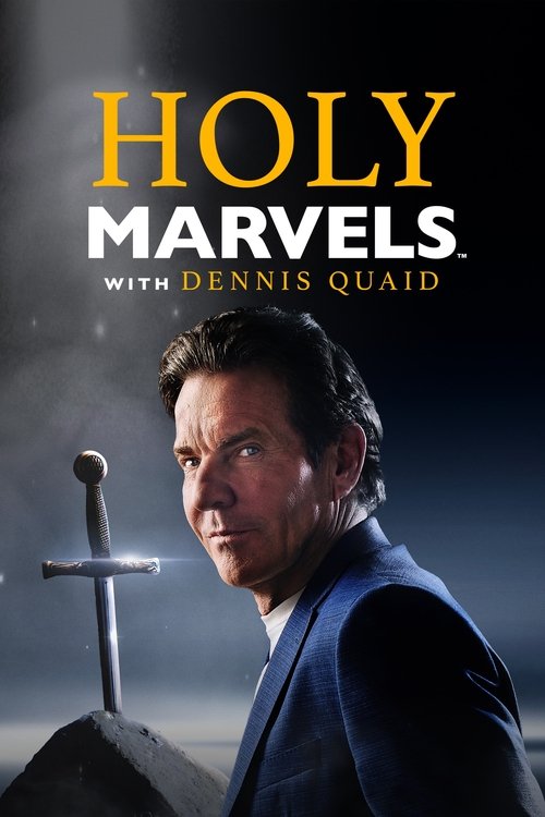  Holy Marvels with Dennis Quaid 2024