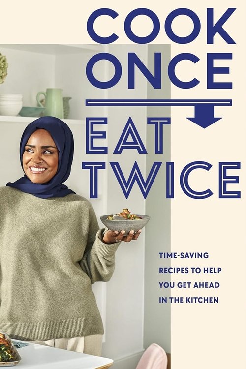Nadiya's Cook Once Eat Twice 2024