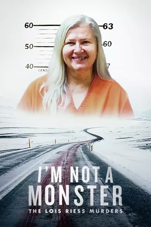 I'm Not a Monster: The Lois Riess Murders 2024