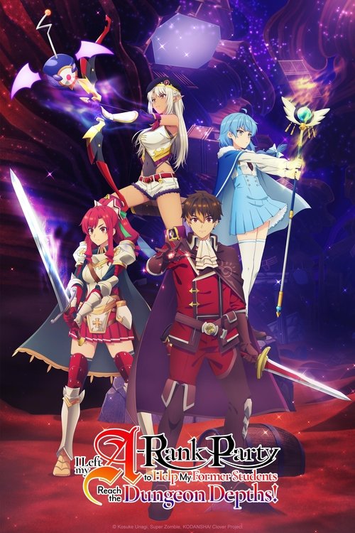 I Left my A-Rank Party to Help My Former Students Reach the Dungeon Depths! 2025