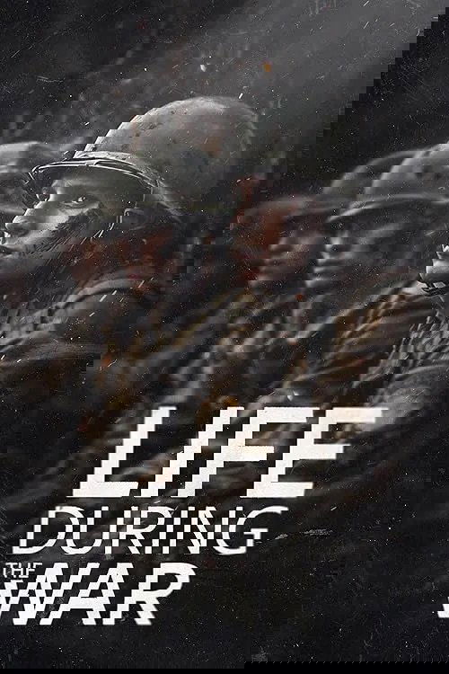 Life During the War 2025