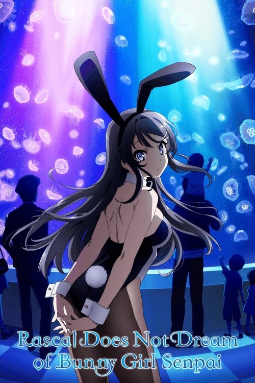 Rascal Does Not Dream of Bunny Girl Senpai 2018